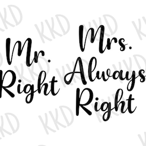 Mr Right Mrs Always Right SVG, grappige paren SVG, huwelijk SVG, paren citaat, huwelijkscitaat, Cricut silhouet snijden bestanden, png, dxf, jpeg