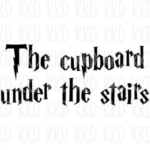 May include: Black and white text graphic that reads "The cupboard under the stairs". The text is in a stylized font reminiscent of a magical or fantasy theme.