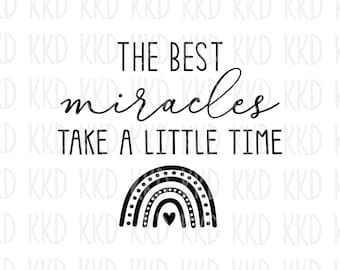 The Best Miracles Take a Little Time SVG, Pregnancy Announcement SVG, Baby Surprise, Rainbow Baby SVG, Cricut Silhouette Cameo Cut Files