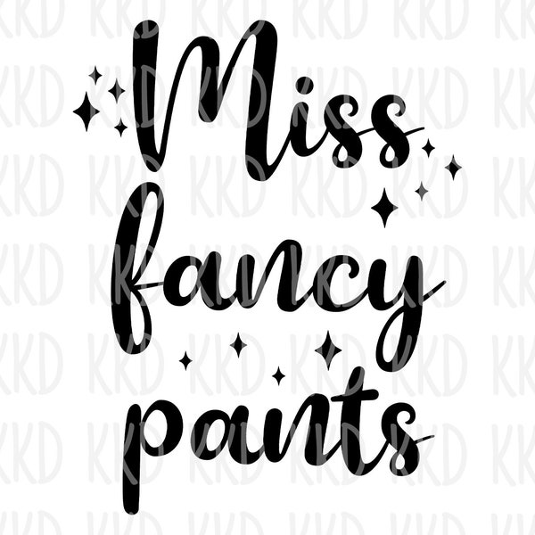 Miss Fancy Pants SVG, Baby Girl SVG, Little Miss Fancy Pants SVG, dxf, eps, Princess svg, Little Miss svg, Cricut Cut Files