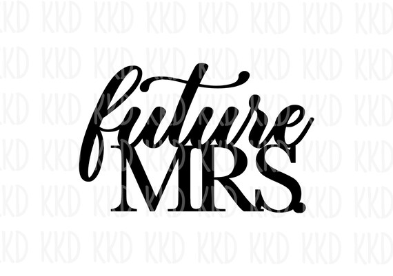 Future Mrs SVG Wedding SVG Bridal Shower SVG Engagement | Etsy
