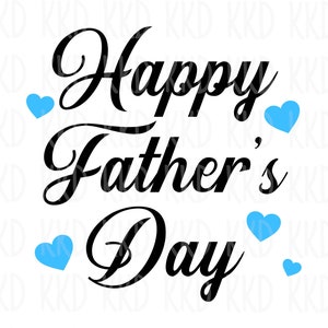 Happy Father&#39;s Day SVG, Father&#39;s Day Quote, Dad SVG, Cricut Silhouette Cameo Cut Files, Instant Download, jpeg, psd, pdf, png, ai, dxf, eps