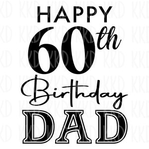 お父さんの60歳の誕生日おめでとう SVG、60歳の誕生日 SVG、誕生日サイン、お父さんの誕生日 SVG、クリカット シルエット カメオ カット ファイル、即時ダウンロード、png
