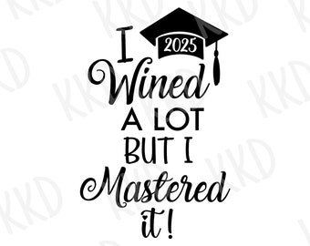 J&#39;ai beaucoup de vin mais je maîtrise le format SVG 2024, Master SVG, Collège SVG, SVG de l&#39;obtention du diplôme 2024, fichier de coupe Cricut, citation vin, vin SVG