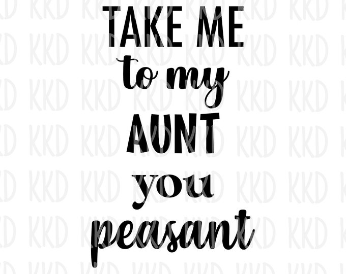 Take Me to My Aunt You Peasant Baby Onesie® Take Me to My Aunt Onesie