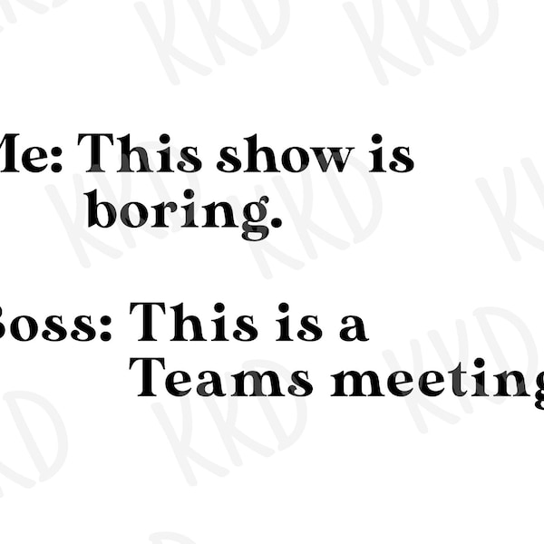 This Show is Boring, This is a Teams Meets SVG, Sarcastic Workplace SVG, Workplace Quote, Cricut Silhouette Cameo Cut Files