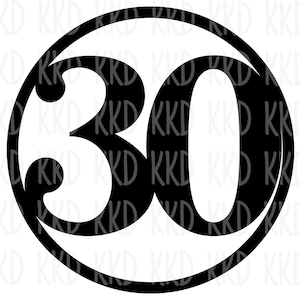 30 SVG, 30 teken, 30e verjaardag SVG, 30e verjaardag taart topper SVG, Cricut Silhouette Cameo gesneden bestanden, Instant Download, png, jpeg, psd, pdf