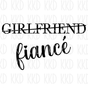 Petite amie au fiancé SVG, SVG fiancés, citation de fiançailles, fiançailles SVG, fichier de coupe Cricut Silhouette camée, téléchargement immédiat