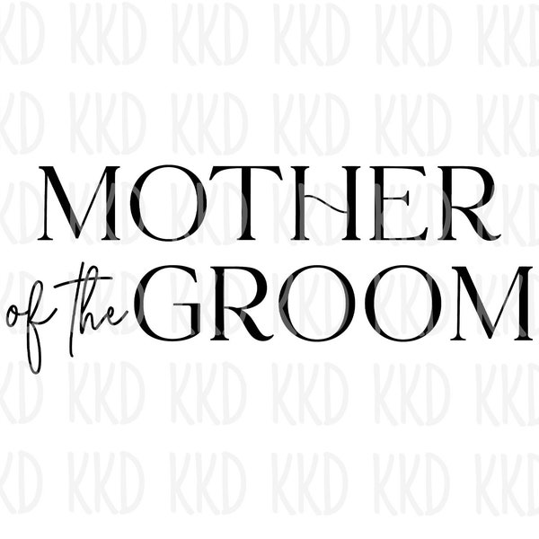 Mother of the Groom SVG, Groom's Mom SVG, MOTG Sign, Wedding svg, Wedding Quote, Cricut Silhouette Cut Files, Instant Download, png, jpeg