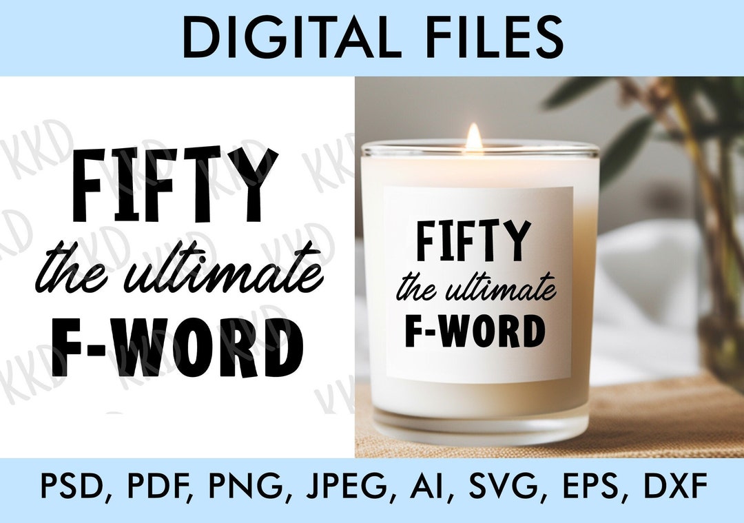 Fifty the Ultimate F-word SVG, Fifty SVG, 50 SVG, Fifty and Fabulous ...