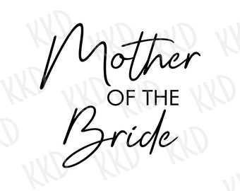 Mother of the Bride SVG Wedding Party Design: Cricut Silhouette Cut File (Digital Download)