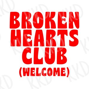 Broken Hearts Club SVG, Single Life, Newly Single Quote, Cricut Cut File, Silhouette Cut File, Instant Download