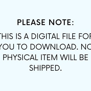 Op de afbeelding: Tekst op een witte achtergrond die luidt: "PLEASE NOTE: THIS IS A DIGITAL FILE FOR YOU TO DOWNLOAD. NO PHYSICAL ITEM WILL BE SHIPPED."