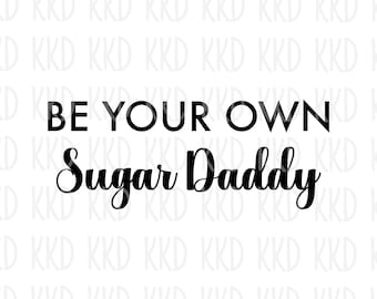 Sugar Daddy Quote - Etsy Sugar Daddy Quote - Etsy