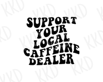 Caffeine Dealer SVG: Funny Coffee Lover Cut File (Digital Download)
