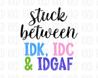 Citazione sarcastica SVG: Non lo so, non lo so, non lo so, file di taglio Cricut Silhouette (download digitale)