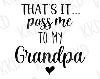 Funny Grandpa Baby Quote SVG: Newborn Gift Cricut/Silhouette Cut File (Digital Download