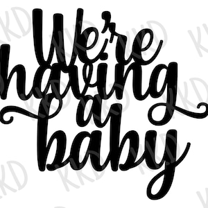 Wir haben ein Baby SVG, Baby Ankündigung SVG, Schwangerschaft Cake Topper SVG, Surprise Baby svg, Silhouette Cricut Cut File, Instant Download