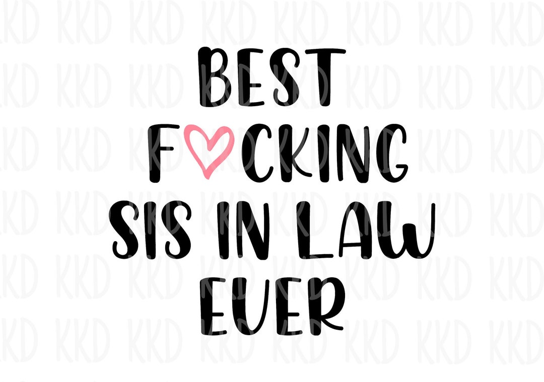 best-fuckin-sis-in-law-ever-svg-sister-in-law-svg-sister-in-law-quote