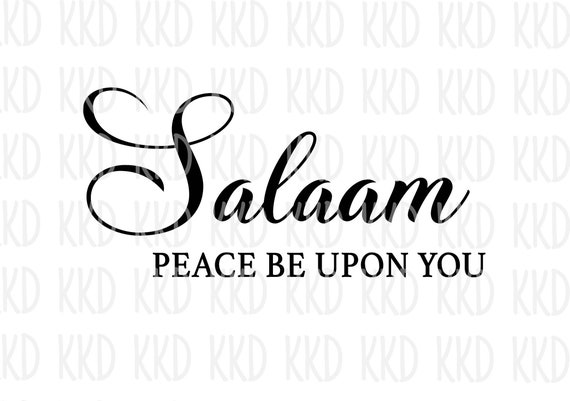 Salaam Peace Be Upon You SVG: Islamic Quote Cut Files (Digital Download)