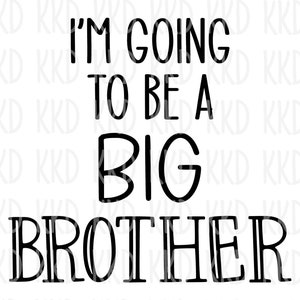 I’m Going to Be a Big Brother SVG, Baby Announcement svg, Pregnancy Reveal svg, png instant download, Cricut cut file, Silhouette cut file