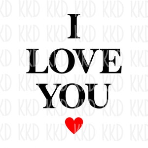 I Love You SVG Romantic Quote Svg Valentine Svg Anniversary Svg Wedding Svg Couple Svg Love Svg Cricut Silhouette Cut Files Instant Download