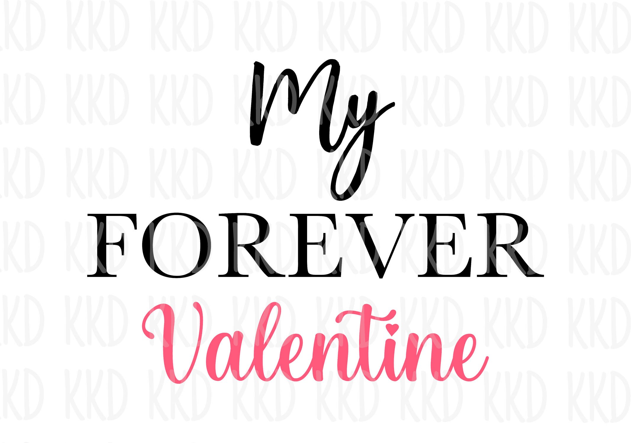 My Forever Valentine Valentines Day SVG Our First Valentines Etsy
