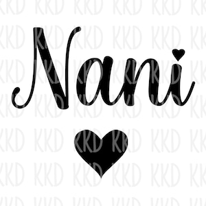 Nani SVG, Nani Quote, Cricut Silhouette Cameo Cut Files, Digital Download