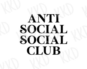 Anti Social Social Club SVG, Funny Quote (Digital Download)