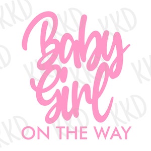 Baby Girl On The Way SVG, It&#39;s A Girl, Baby Girl Coming Soon, Gender Reveal SVG, Cricut Cameo Silhouette Brother Cut Files, Instant Download