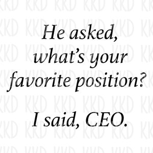 Favorite Position CEO SVG, Funny Quote Svg, Girl Boss Svg, Feminist Svg, Women Empowerment Svg, Sassy Svg, Cricut Svg, Silhouette Cut Files
