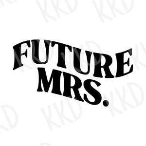 Zukünftige Frau SVG, bald Frau SVG, Braut svg, Hochzeit SVG, Braut zu sein, Cricut Cut Files, Sofort Download
