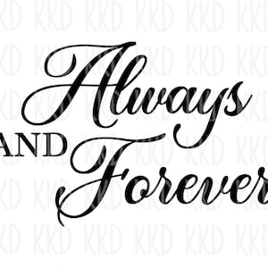 Always and Forever SVG, Love SVG, Wedding SVG, Wedding Sign, Wedding Quote, Couples svg, Cricut Silhouette Cut Files