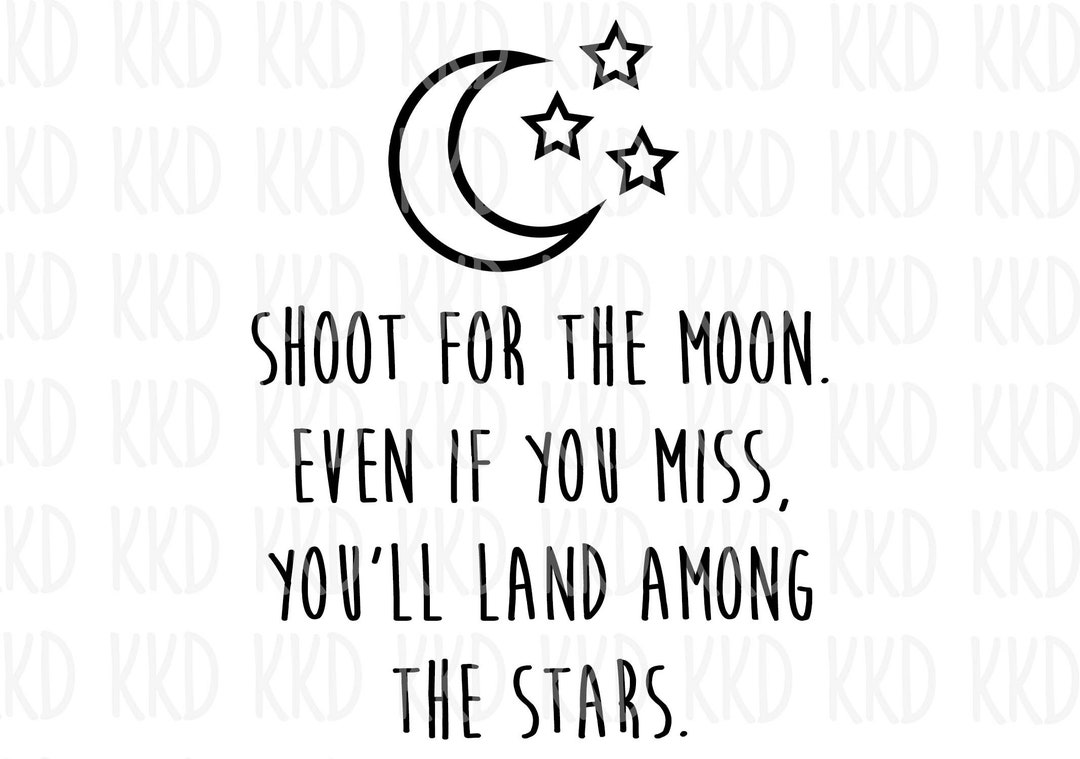 Shoot for the Moon SVG, Moon and Stars SVG, Classroom SVG, Nursery Svg, Baby Room Quote, Cricut