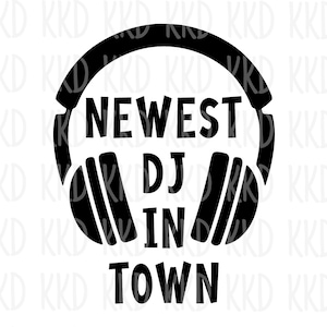 Nieuwste DJ in Town SVG, DJ svg, koptelefoon svg, Cricut Cut-bestand, Silhouette Cut-bestand, digitale download, png, dxf, jpeg, eps, psd, pdf