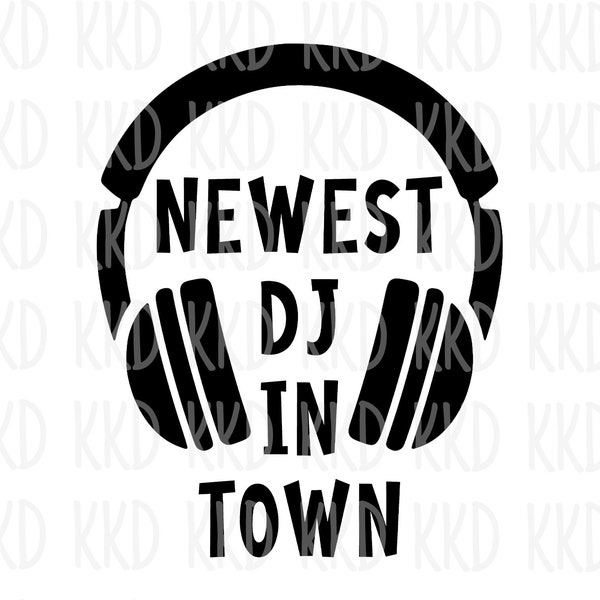 Newest DJ in Town SVG, DJ svg, Headphones svg, Cricut Cut File, Silhouette Cut File, Digital Download, png, dxf, jpeg, eps, psd, pdf