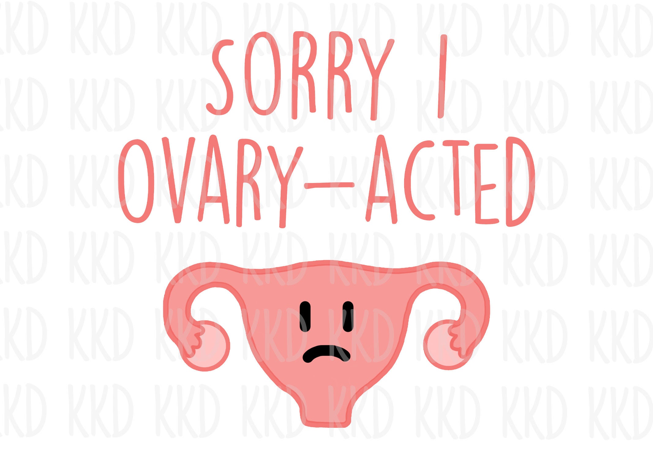 Sorry I Ovary-acted SVG Funny SVG Period SVG Menstrual - Etsy UK Sorry I Ovary-acted SVG Funny SVG Period SVG Menstrual - Etsy UK