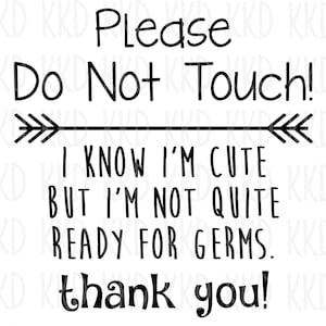 Bitte berühren Sie nicht SVG, neues Baby SVG, Neugeborenen Strampelanzug Design, Germs SVG, 6 ft Apart svg, Cricut Silhouette Cut Files, digitale Dateien