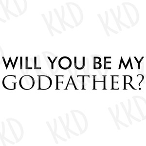 Will You Be My Godfather SVG, Godparent Proposal svg, Baby Announcement svg, dxf, png instant download, Cricut cut file, Silhouette cut file
