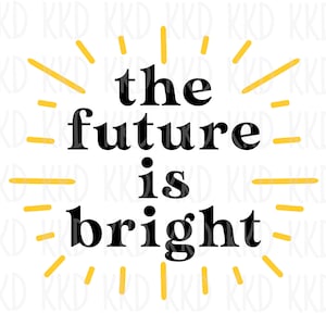 Il futuro è luminoso SVG, citazione "Il futuro è luminoso", SVG scuola, citazione scolastica, SVG classe, citazione motivazionale, file di taglio Cricut