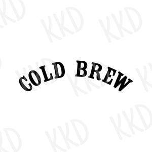Cold Brew SVG, koffie citaat clipart, ijskoffie Cricut en silhouet gesneden bestand