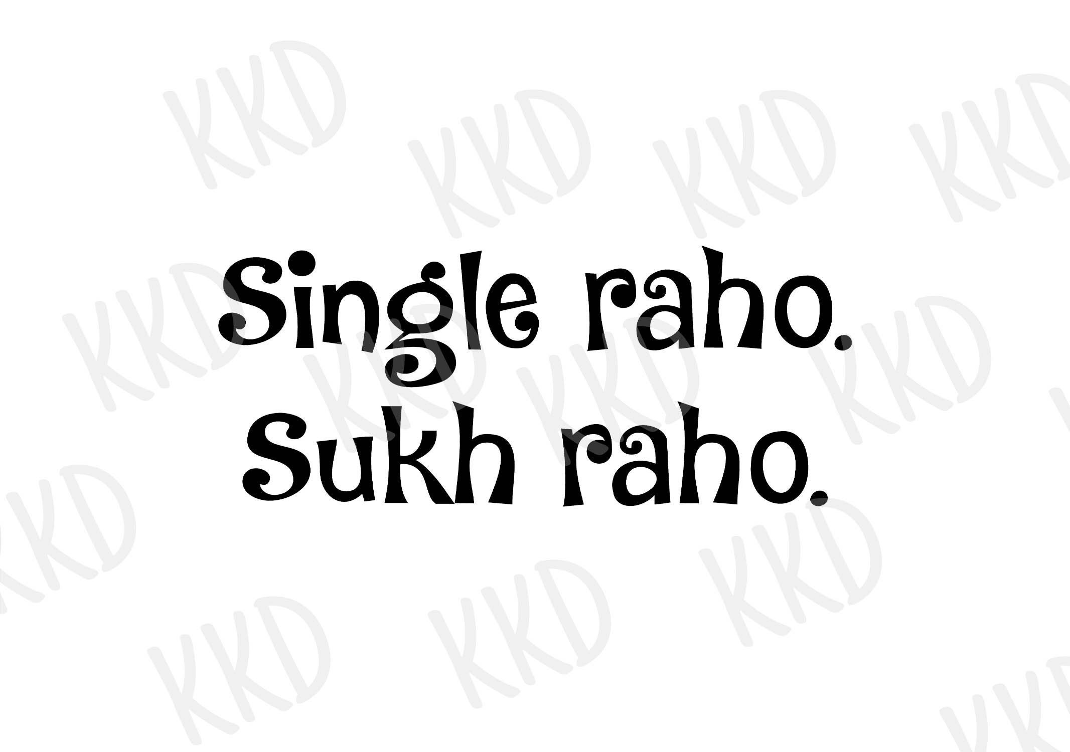 Single Raho Sukh Raho SVG Funny Quote SVG Hindi SVG Punjabi - Etsy UK Single Raho Sukh Raho SVG Funny Quote SVG Hindi SVG Punjabi - Etsy UK