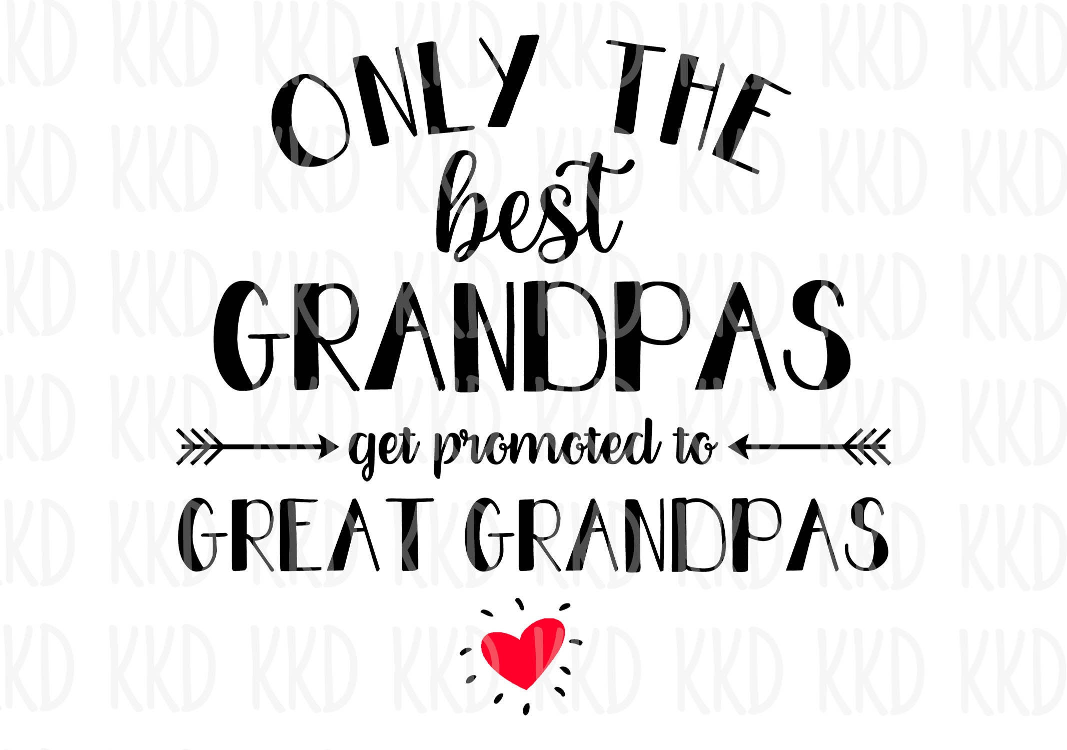 Only The Best Grandpas Get Promoted To Great Grandpa Svg Etsy