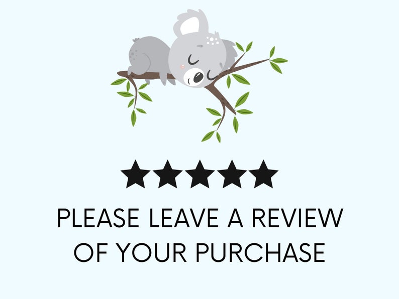 May include: A cartoon koala sleeping on a branch with green leaves. Five black stars are below the koala with the text "PLEASE LEAVE A REVIEW OF YOUR PURCHASE".