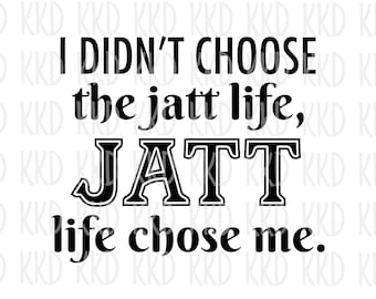 I Didn't Choose the Jatt Life Jatt Life Chose Me SVG - Etsy I Didn't Choose the Jatt Life Jatt Life Chose Me SVG - Etsy