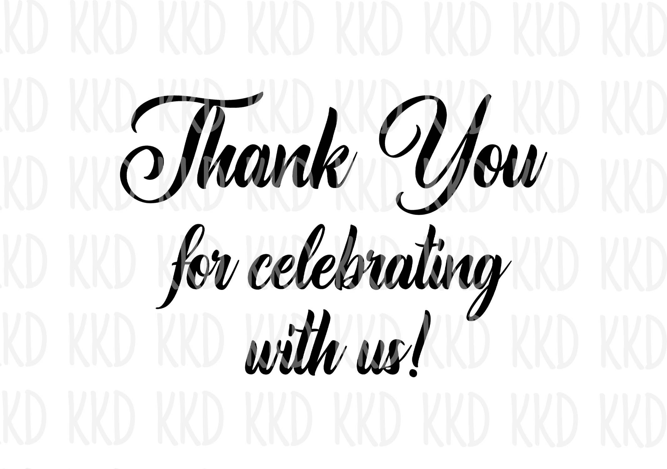 Thank You For Celebrating With Us SVG Thank You Sign Thank Etsy thank-you-for-celebrating-with-us-svg-thank-you-sign-thank-etsy