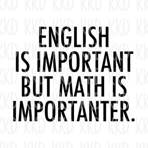Może przedstawiać: Czarno-biały grafika tekstowa z napisem "Język angielski jest ważny, ale matematyka jest ważniejsza."