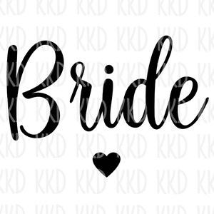 Braut SVG, Hochzeit SVG, Braut - sofortiger digitaler Download, Hochzeit, Herz SVG, Braut-Shirt svg, Bachelorette, Cricut Cut Datei