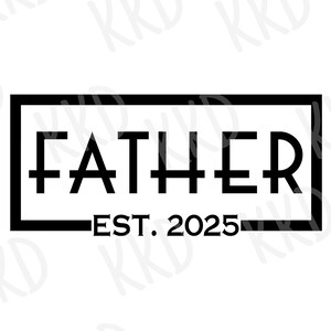 Père est 2025 SVG, papa créé 2025 SVG, nouveau papa SVG, papa est. svg 2025, promu papa, svg fête des pères, fichiers de coupe Cricut