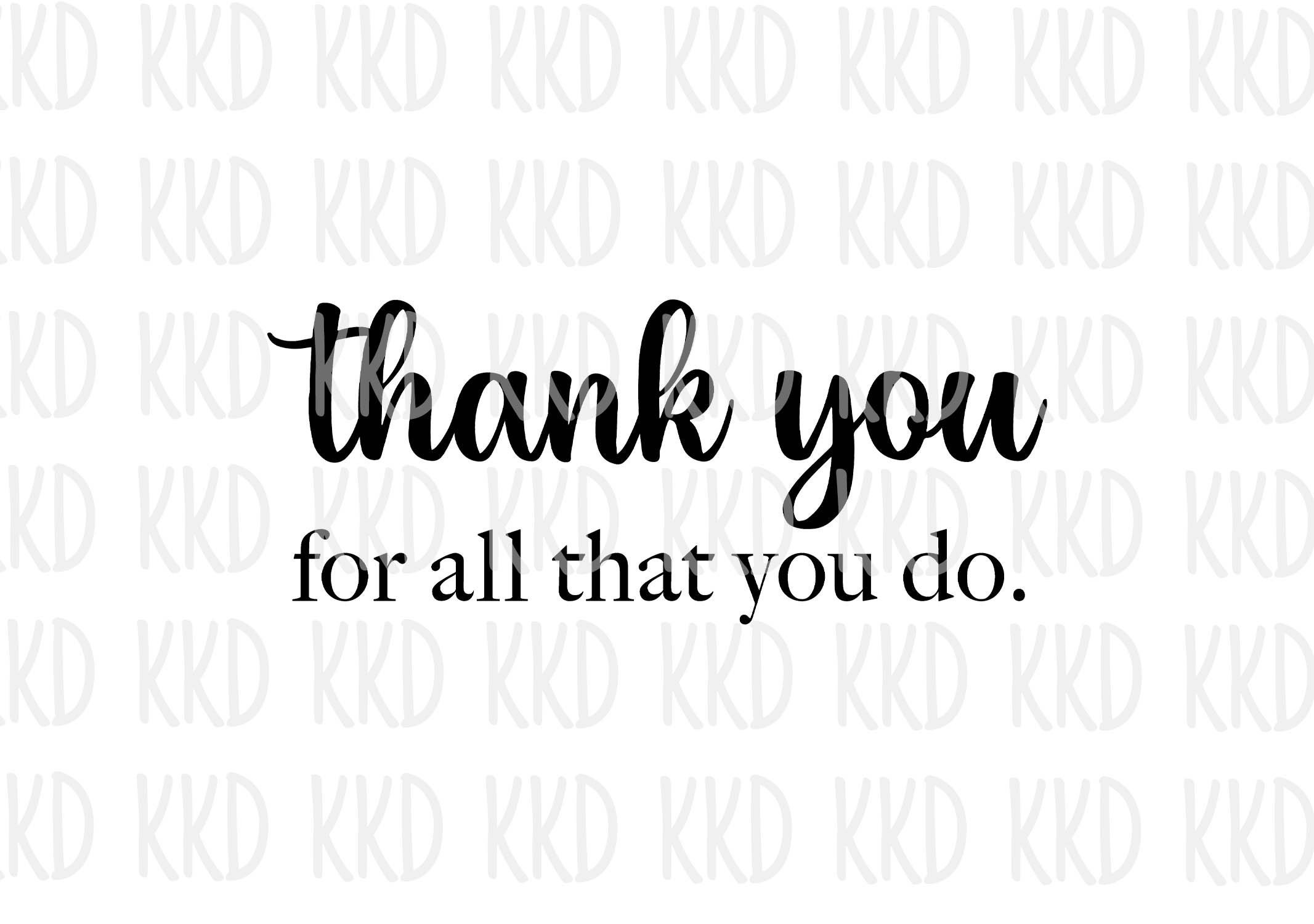 Thank You for All That You Do SVG: Appreciation Quote (digital Download) -  Etsy Israel, image size:2133x1500
